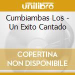 Cumbiambas Los - Un Exito Cantado cd