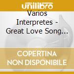 Varios Interpretes - Great Love Song - Sax cd musicale di Varios Interpretes