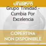 Grupo Trinidad - Cumbia Por Excelencia cd