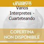Varios Interpretes - Cuarteteando cd