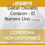 Gaitan Osvaldo Corazon - El Numero Uno ... Obvio!!! cd