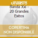 Banda Xxi - 20 Grandes Exitos cd
