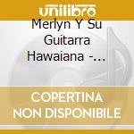 Merlyn Y Su Guitarra Hawaiana - Navidad Hawaiana cd musicale di Merlyn Y Su Guitarra Hawaiana