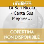 Di Bari Nicola - Canta Sus Mejores Canciones 1 cd
