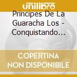 Principes De La Guaracha Los - Conquistando El Pais cd