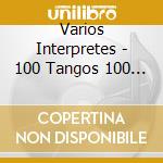 Varios Interpretes - 100 Tangos 100 Vol 4 cd musicale di Varios Interpretes
