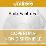 Baila Santa Fe cd