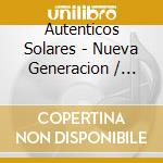Autenticos Solares - Nueva Generacion / Directo Al cd