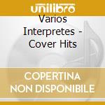 Varios Interpretes - Cover Hits cd