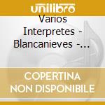 Varios Interpretes - Blancanieves - Cuento + Cancio cd