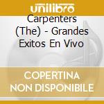 Carpenters (The) - Grandes Exitos En Vivo cd
