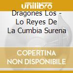 Dragones Los - Lo Reyes De La Cumbia Surena cd