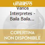 Varios Interpretes - Baila Baila Argentina - Enganc cd