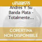 Andres Y Su Banda Plata - Totalmente Diferente cd
