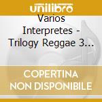 Varios Interpretes - Trilogy Reggae 3 - Ambient Exp cd