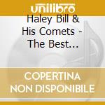 Haley Bill & His Comets - The Best Collection cd musicale di Haley Bill & His Comets