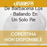 De Barbacena Los - Bailando En Un Solo Pie cd