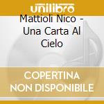 Mattioli Nico - Una Carta Al Cielo cd