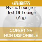 Mystic Lounge - Best Of Lounge (Arg) cd