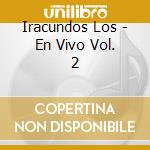 Iracundos Los - En Vivo Vol. 2 cd