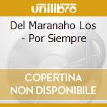 Del Maranaho Los - Por Siempre cd