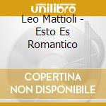 Leo Mattioli - Esto Es Romantico cd