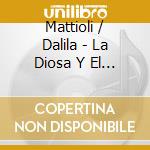 Mattioli / Dalila - La Diosa Y El Leon Vol. 1 cd