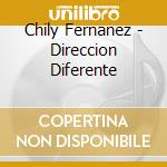 Chily Fernanez - Direccion Diferente cd