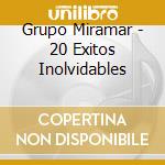 Grupo Miramar - 20 Exitos Inolvidables cd