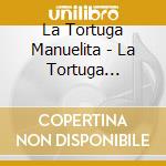 La Tortuga Manuelita - La Tortuga Manuelita cd