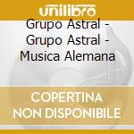 Grupo Astral - Grupo Astral - Musica Alemana cd