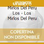 Mirlos Del Peru Los - Los Mirlos Del Peru cd
