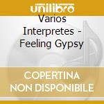 Varios Interpretes - Feeling Gypsy cd