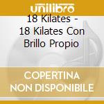 18 Kilates - 18 Kilates Con Brillo Propio