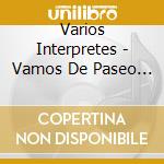 Varios Interpretes - Vamos De Paseo C/Las Canc. Pip cd
