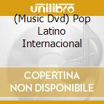 (Music Dvd) Pop Latino Internacional cd musicale