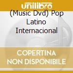 (Music Dvd) Pop Latino Internacional cd