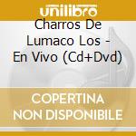 Charros De Lumaco Los - En Vivo (Cd+Dvd) cd
