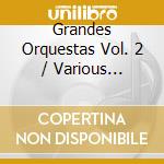Grandes Orquestas Vol. 2 / Various (Cd+Dvd) cd musicale di Varios Interpretes