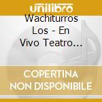 Wachiturros Los - En Vivo Teatro Colonial 2011