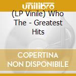 (LP Vinile) Who The - Greatest Hits lp vinile