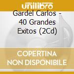 Gardel Carlos - 40 Grandes Exitos (2Cd) cd musicale di Gardel Carlos