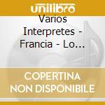 Varios Interpretes - Francia - Lo Mejor En Castella cd musicale di Varios Interpretes