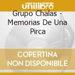 Grupo Chalas - Memorias De Una Pirca cd