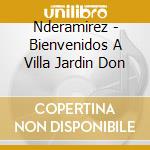 Nderamirez - Bienvenidos A Villa Jardin Don cd