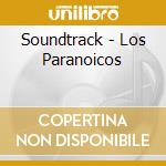 Soundtrack - Los Paranoicos cd