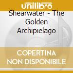 Shearwater - The Golden Archipielago cd