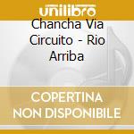Chancha Via Circuito - Rio Arriba cd