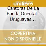 Cantoras De La Banda Oriental - Uruguayas Campeonas cd