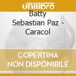 Batty Sebastian Paz - Caracol cd
